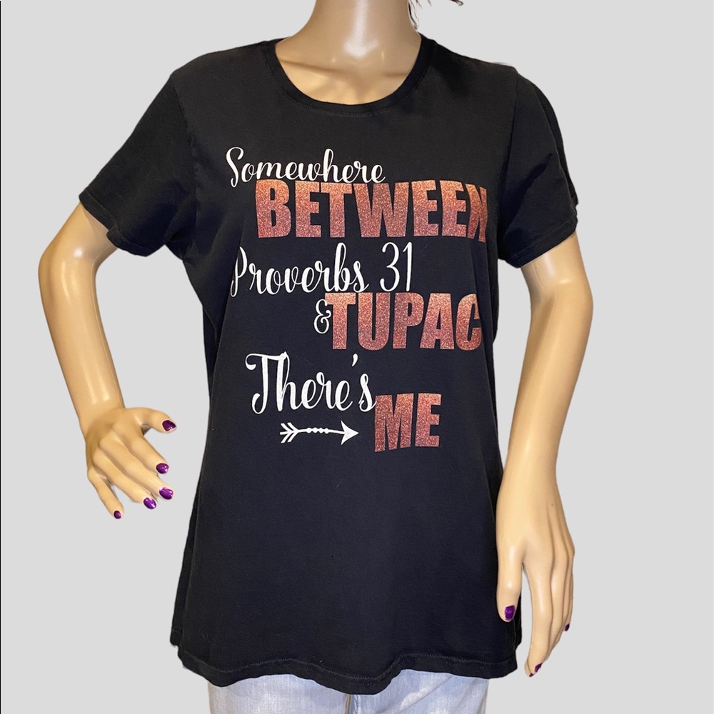 Funny T-Shirt "Somewhere Between Proverbs 31 & Tupac There's Me" Tee Large VGC
